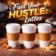 Fuel your hustle with lattes